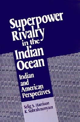 Superpower Rivalry in the Indian Ocean. Indian and American Perspectives