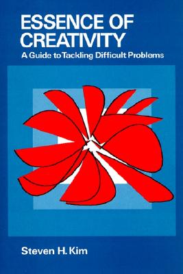 Essence of Creativity: A Guide to Tackling Difficult Problems
