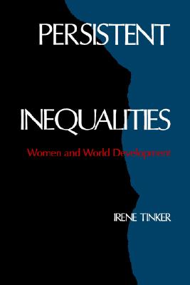 Persistent Inequalities: Women and World Development (Revised)