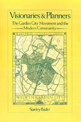 Visionaries and Planners: The Garden City Movement and the Modern Community