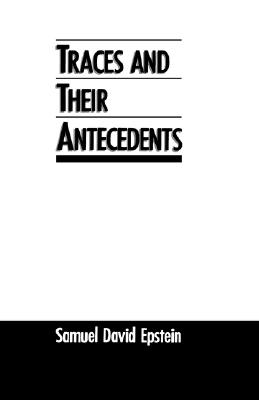 Image for Traces and Their Antecedents (Linguistics)