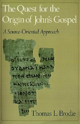 The Quest for the Origin of John's Gospel: A Source-Oriented Approach