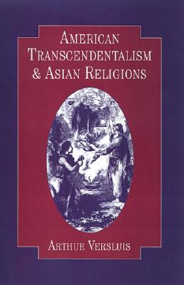 American Transcendentalism and Asian Religions (Religion in America)