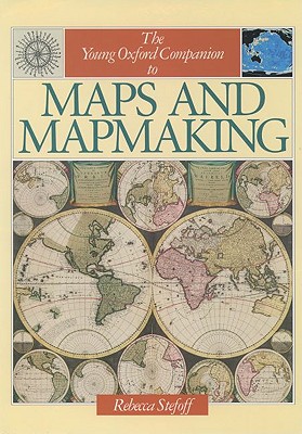 The Young Oxford Companion to Maps and Mapmaking