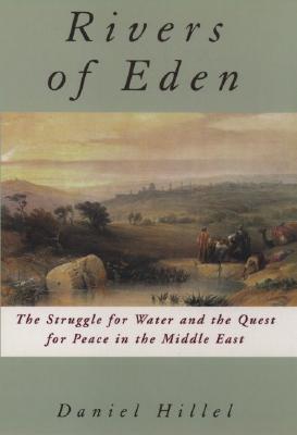 The Rivers of Eden: The Struggle for Water and the Quest for Peace in the Middle East