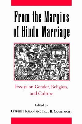 From the Margins of Hindu Marriage: Essays on Gender, Religion, and Culture