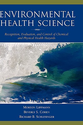 Environmental Health Science: Recognition, Evaluation, and Control of Chemical and Physical Health Hazards