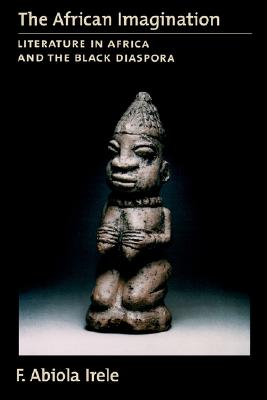 The African Imagination: Literature in Africa and the Black Diaspora