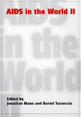 AIDS in the World II: Global Dimensions, Social Roots, and Responses (Vol 2)