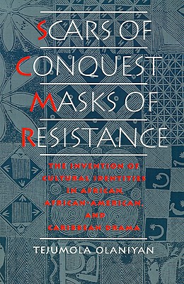 Scars of Conquest/Masks of Resistance: The Invention of Cultural Identities in African, African-American, and Caribbean Drama