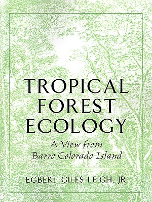 Tropical Forest Ecology: A View from Barro Colorado Island