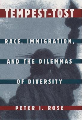 Tempest-Tost: Race, Immigration, and the Dilemmas of Diversity
