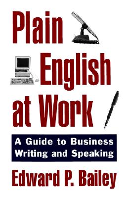 Image for Plain English at Work: A Guide to Writing and Speaking Plain English at Work: A Guide to Writing and Speaking