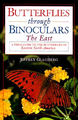 Image for Butterflies through Binoculars: The East A Field Guide to the Butterflies of Eastern North America
