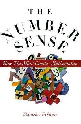 The Number Sense: How the Mind Creates Mathematics