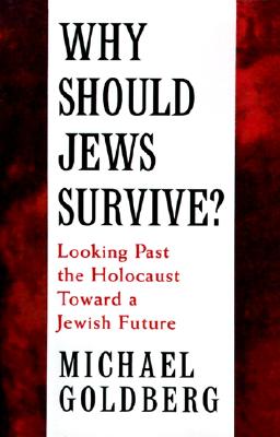 Image for Why Should Jews Survive: Looking Past the Holocaust toward a Jewish Future Why Should Jews Survive: Looking Past the Holocaust toward a Jewish Future