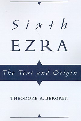 Image for Sixth Ezra: The Text and Origin