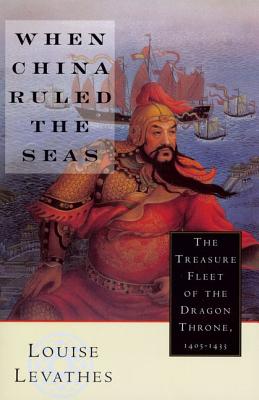 When China Ruled the Seas: The Treasure Fleet of the Dragon Throne 1405-1433