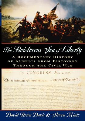 The Boisterous Sea of Liberty: A Documentary History of America from Discovery through the Civil War