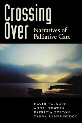 Image for Crossing Over: Narratives of Palliative Care