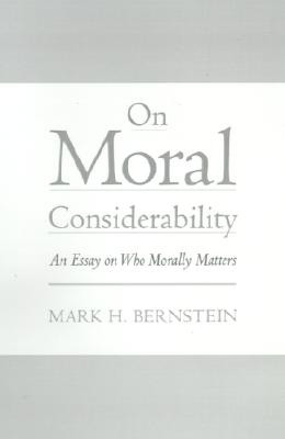 Image for On Moral Considerability: An Essay on Who Morally Matters