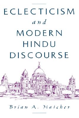 Eclecticism and Modern Hindu Discourse