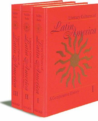 Literary Cultures of Latin America: A Comparative History 3-Volume Set