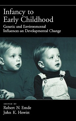 Image for Infancy to Early Childhood: Genetic and Environmental Influences on Developmental Change