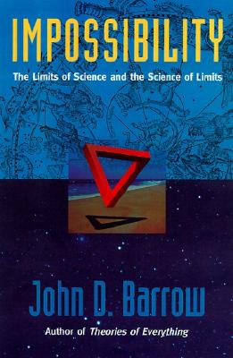 Impossibility: The Limits of Science and the Science of Limits