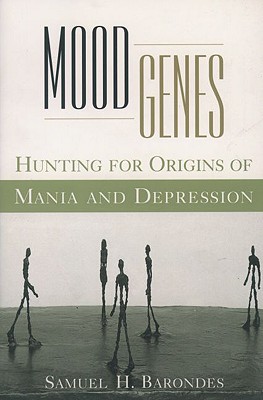 Mood Genes: Hunting for Origins of Mania and Depression (Oxford Paperbacks)