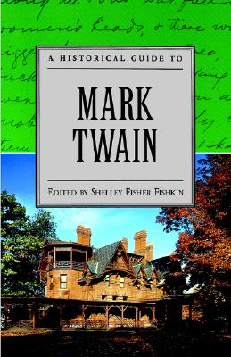 A Historical Guide to Mark Twain (Historical Guides to American Authors)