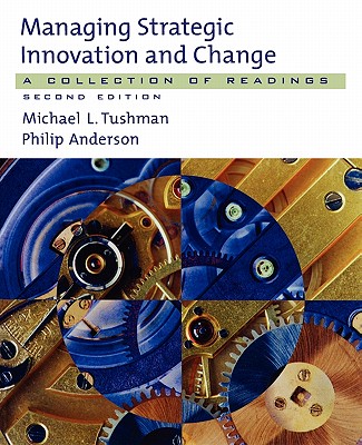 Managing Strategic Innovation and Change: A Collection of Readings