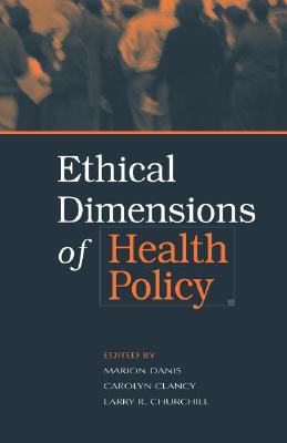 Ethical Dimensions of Health Policy