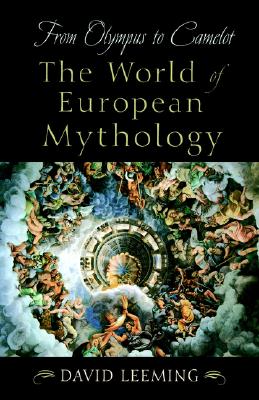 From Olympus to Camelot: The World of European Mythology