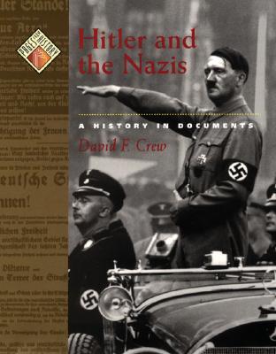 Image for Hitler and the Nazis: A History in Documents (Pages from History) Hitler and the Nazis: A History in Documents (Pages from History)