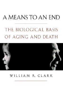A Means to an End: The Biological Basis of Aging and Death
