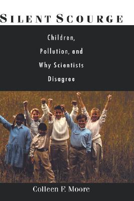 Silent Scourge: Children, Pollution, and Why Scientists Disagree