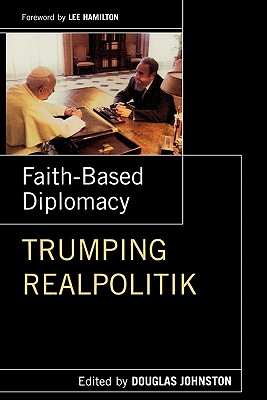 Faith-Based Diplomacy: Trumping Realpolitik