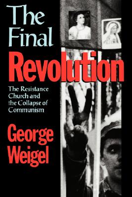 Image for The Final Revolution: The Resistance Church and the Collapse of Communism