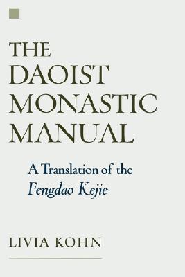 Image for The Daoist Monastic Manual: A Translation of the Fengdao Kejie (Aar Texts and Translations)