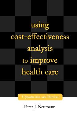 Using Cost-Effectiveness Analysis to Improve Health Care: Opportunities and Barriers