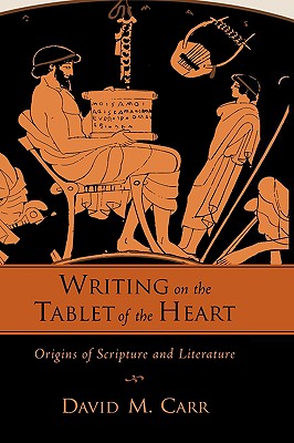 Writing on the Tablet of the Heart: Origins of Scripture and Literature Image for Writing on the Tablet of the Heart: Origins of Scripture and Literature