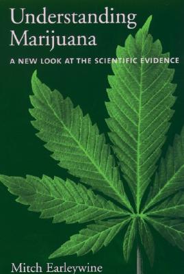 Understanding Marijuana: A New Look at the Scientific Evidence [Paperback] Earleywine, Mitch