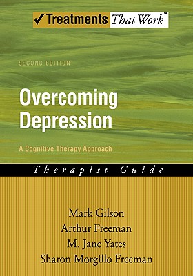 Overcoming Depression: A Cognitive Therapy Approach Therapist Guide (Treatments That Work)