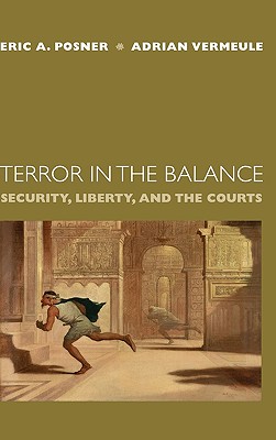 Image for Terror in the Balance: Security, Liberty, and the Courts Terror in the Balance: Security, Liberty, and the Courts
