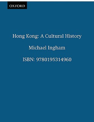 Hong Kong: A Cultural History (Cityscapes) [Hardcover] Ingham, Michael