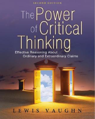 The Power of Critical Thinking: Effective Reasoning About Ordinary and Extraordinary Claims