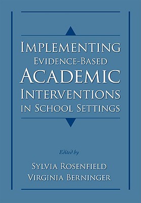 Implementing Evidence-Based Academic Interventions in School Settings