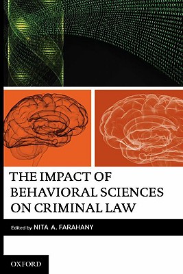The Impact of Behavioral Sciences on Criminal Law [Hardcover] Farahany, Nita