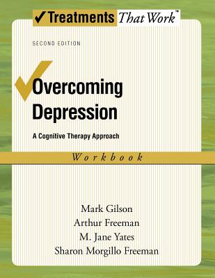 OVERCOMING DEPRESSION A COGNITIVE THERAPY APPROACH : WORKBOOK